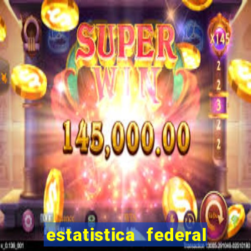 estatistica federal jogo do bicho